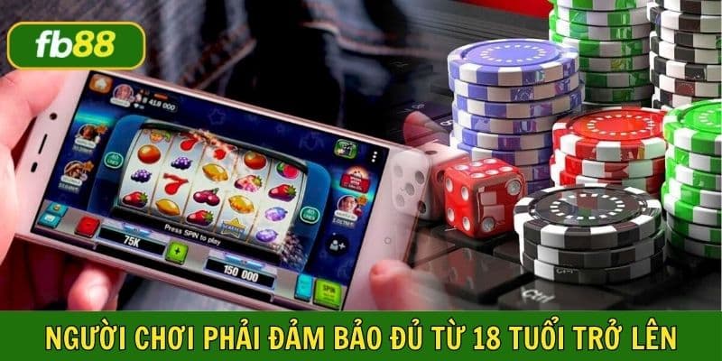 Người chơi được tham gia FB88 đảm bảo từ 18 trở lên