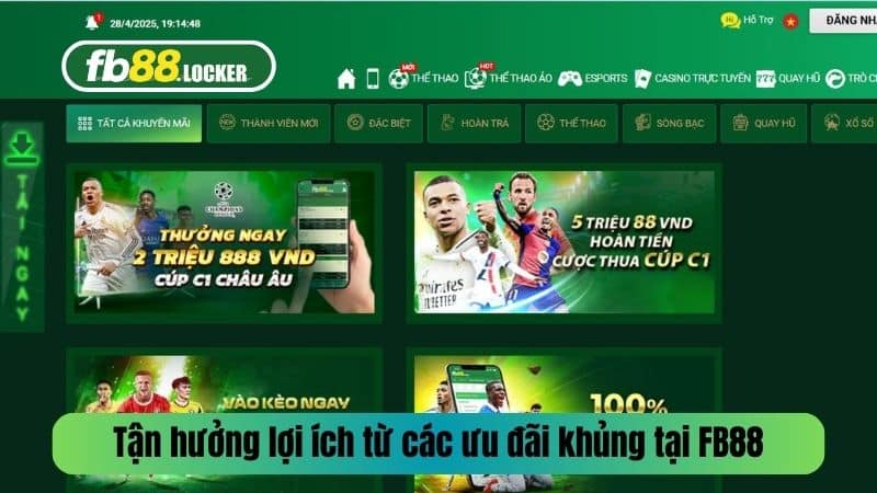 Tận hưởng lợi ích từ các ưu đãi khủng tại FB88